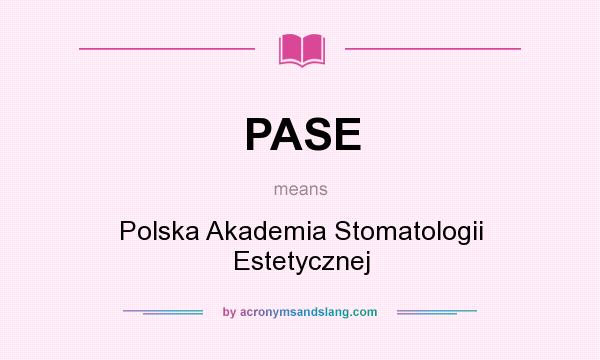 What does PASE mean? It stands for Polska Akademia Stomatologii Estetycznej