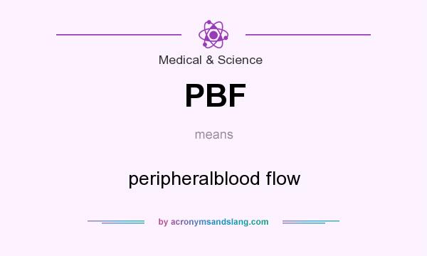 What does PBF mean? It stands for peripheralblood flow