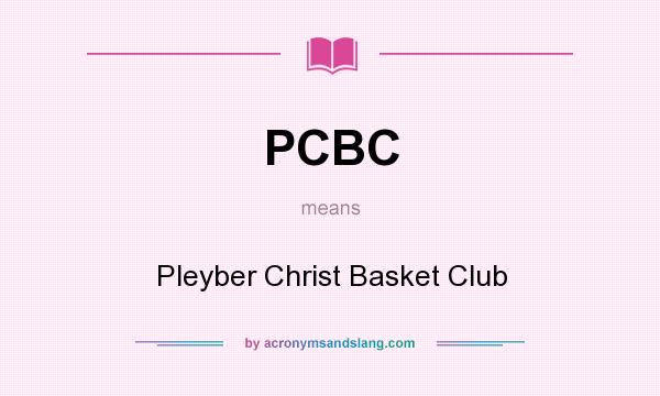 What does PCBC mean? It stands for Pleyber Christ Basket Club