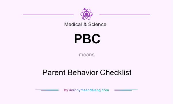 What does PBC mean? It stands for Parent Behavior Checklist
