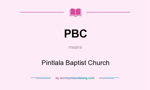 What does PBC mean? It stands for Pintlala Baptist Church