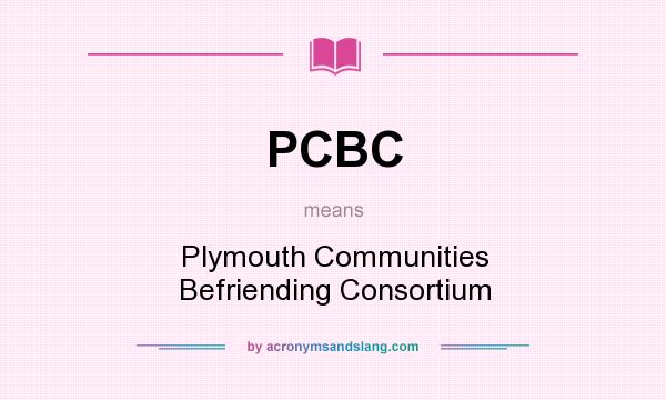 What does PCBC mean? It stands for Plymouth Communities Befriending Consortium