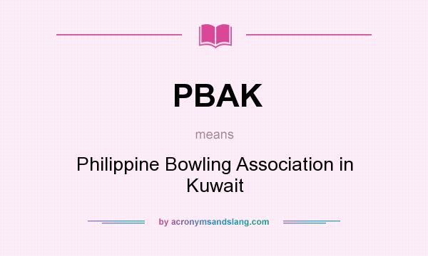 What does PBAK mean? It stands for Philippine Bowling Association in Kuwait