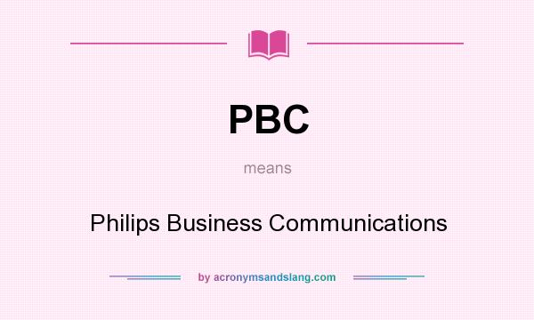 What does PBC mean? It stands for Philips Business Communications