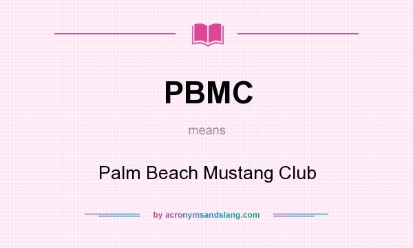 What does PBMC mean? It stands for Palm Beach Mustang Club