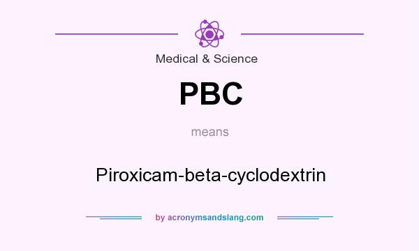 What does PBC mean? It stands for Piroxicam-beta-cyclodextrin