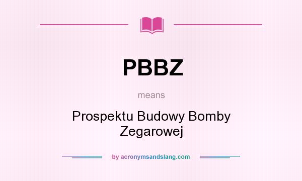 What does PBBZ mean? It stands for Prospektu Budowy Bomby Zegarowej
