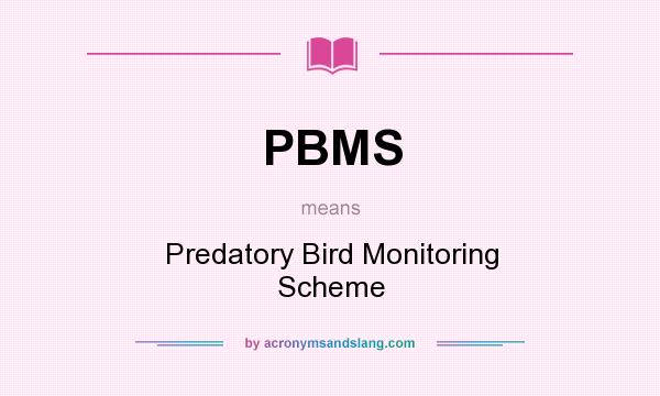 What does PBMS mean? It stands for Predatory Bird Monitoring Scheme