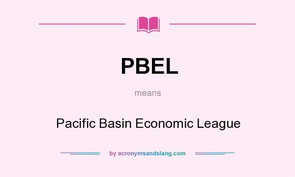 What does PBEL mean? It stands for Pacific Basin Economic League