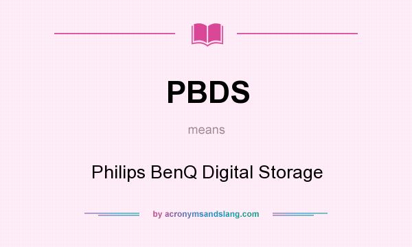 What does PBDS mean? It stands for Philips BenQ Digital Storage