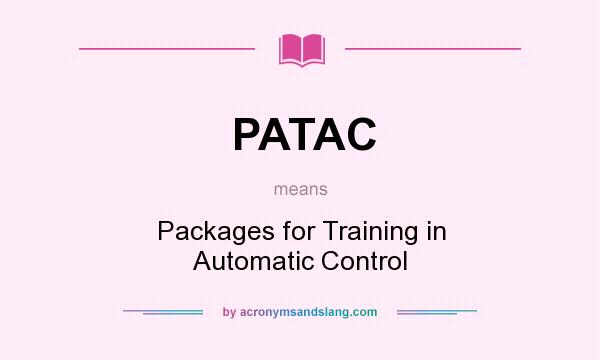 What does PATAC mean? It stands for Packages for Training in Automatic Control
