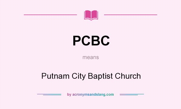 What does PCBC mean? It stands for Putnam City Baptist Church