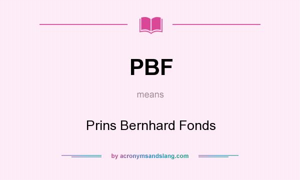 What does PBF mean? It stands for Prins Bernhard Fonds
