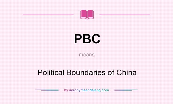 What does PBC mean? It stands for Political Boundaries of China
