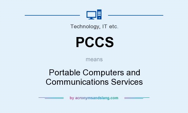 What does PCCS mean? It stands for Portable Computers and Communications Services