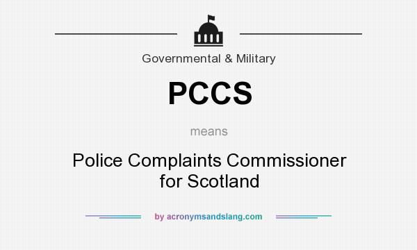 What does PCCS mean? It stands for Police Complaints Commissioner for Scotland