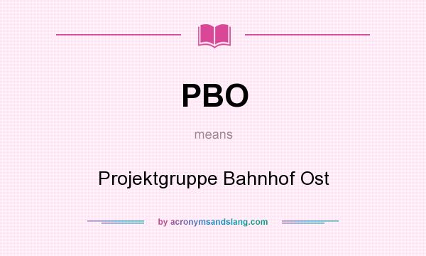 What does PBO mean? It stands for Projektgruppe Bahnhof Ost