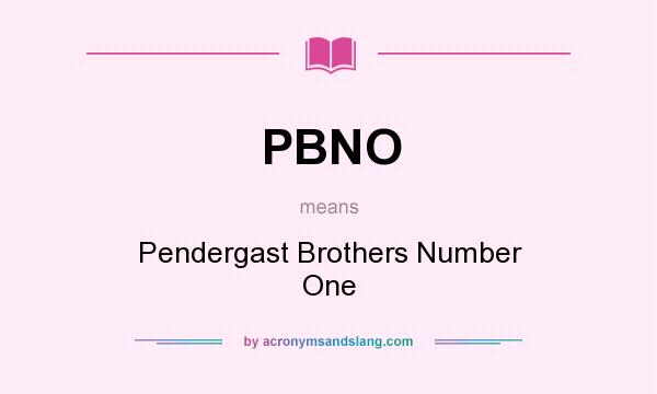 What does PBNO mean? It stands for Pendergast Brothers Number One