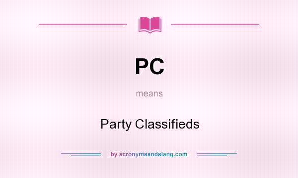 What does PC mean? It stands for Party Classifieds