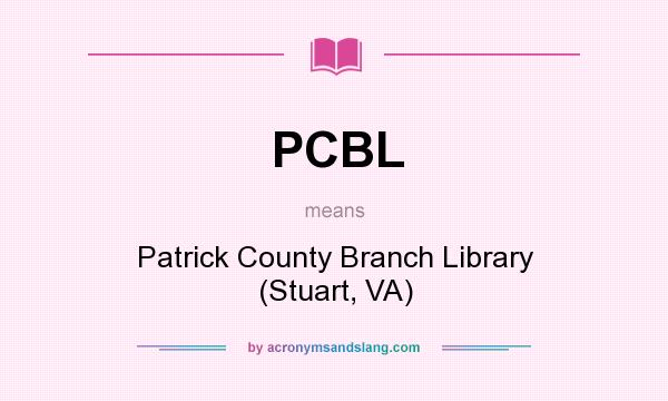 What does PCBL mean? It stands for Patrick County Branch Library (Stuart, VA)