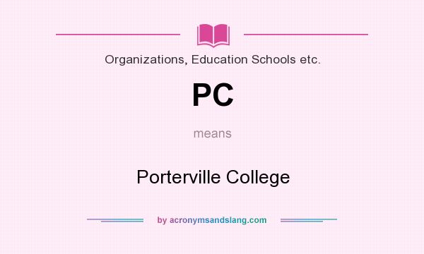 What does PC mean? It stands for Porterville College