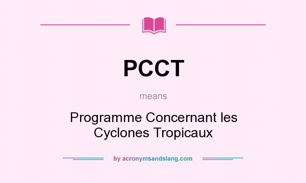 What does PCCT mean? It stands for Programme Concernant les Cyclones Tropicaux