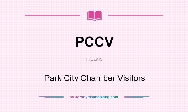 What does PCCV mean? It stands for Park City Chamber Visitors