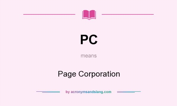 What does PC mean? It stands for Page Corporation