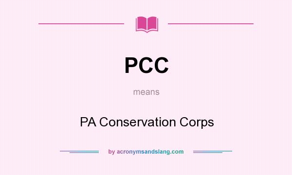 What does PCC mean? It stands for PA Conservation Corps