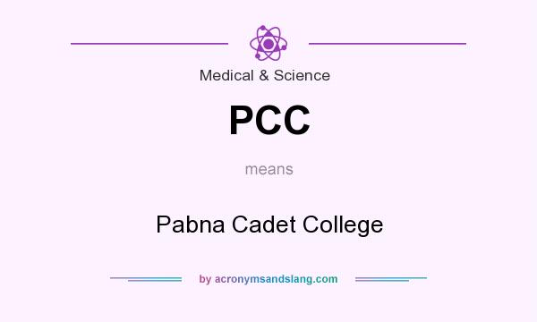 What does PCC mean? It stands for Pabna Cadet College