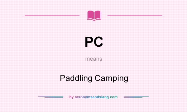 What does PC mean? It stands for Paddling Camping
