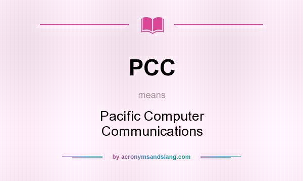 What does PCC mean? It stands for Pacific Computer Communications