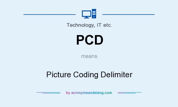 What does PCD mean? It stands for Picture Coding Delimiter