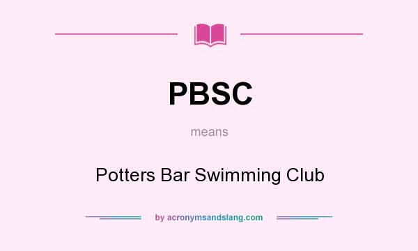 What does PBSC mean? It stands for Potters Bar Swimming Club