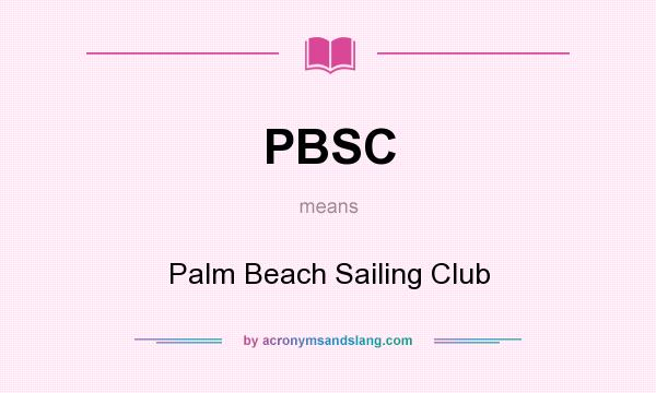What does PBSC mean? It stands for Palm Beach Sailing Club