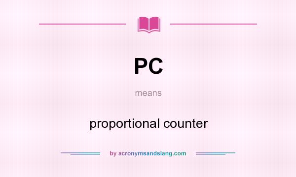 What does PC mean? It stands for proportional counter