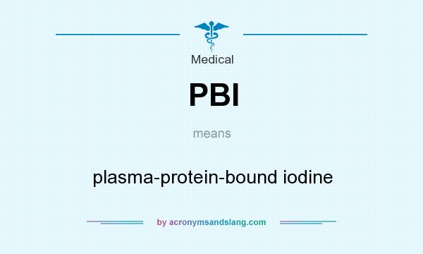 What does PBI mean? It stands for plasma-protein-bound iodine