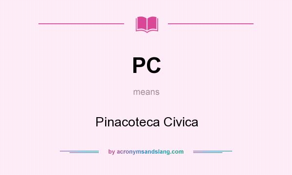 What does PC mean? It stands for Pinacoteca Civica
