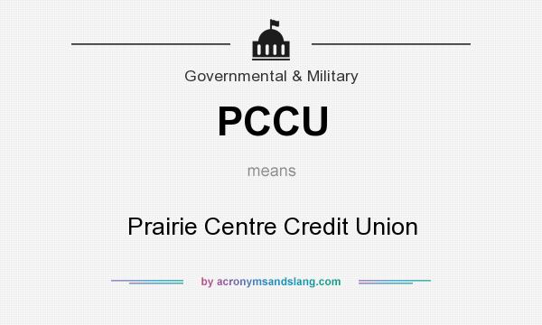 What does PCCU mean? It stands for Prairie Centre Credit Union