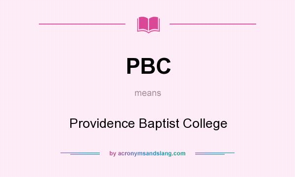 What does PBC mean? It stands for Providence Baptist College