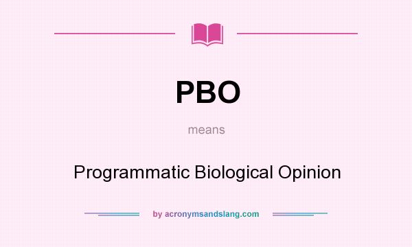 What does PBO mean? It stands for Programmatic Biological Opinion