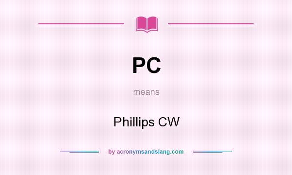 What does PC mean? It stands for Phillips CW