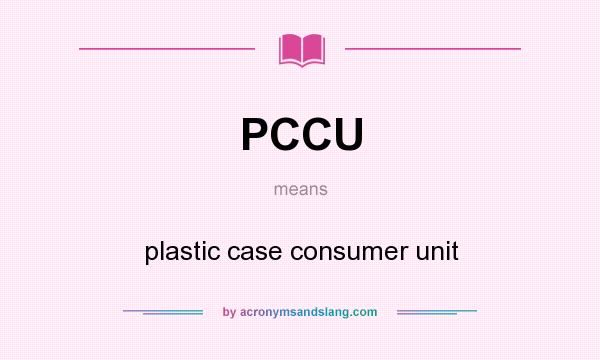 What does PCCU mean? It stands for plastic case consumer unit