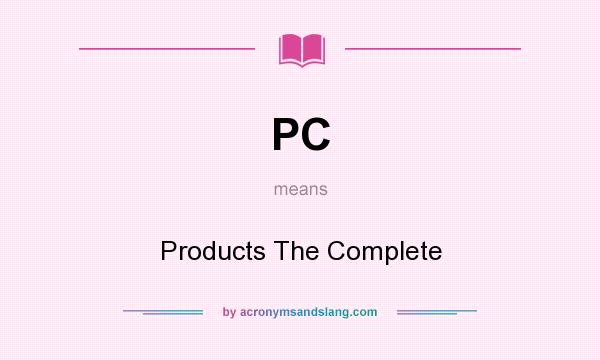 What does PC mean? It stands for Products The Complete