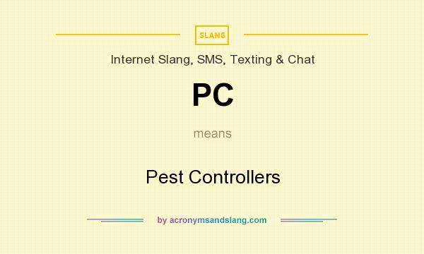 What does PC mean? It stands for Pest Controllers