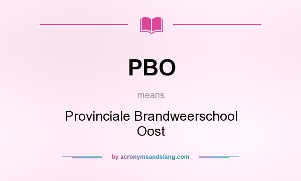What does PBO mean? It stands for Provinciale Brandweerschool Oost