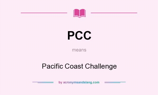 What does PCC mean? It stands for Pacific Coast Challenge