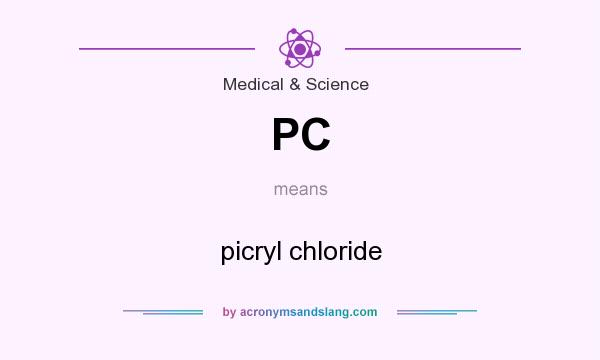 What does PC mean? It stands for picryl chloride