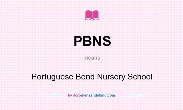 What does PBNS mean? It stands for Portuguese Bend Nursery School