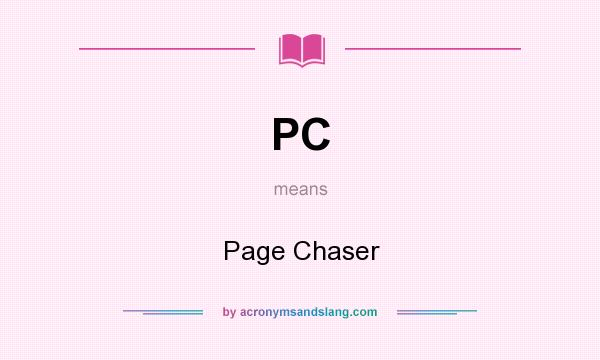 What does PC mean? It stands for Page Chaser